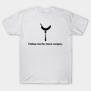 Follow me for more recipes. Memes banana on folk black T-Shirt